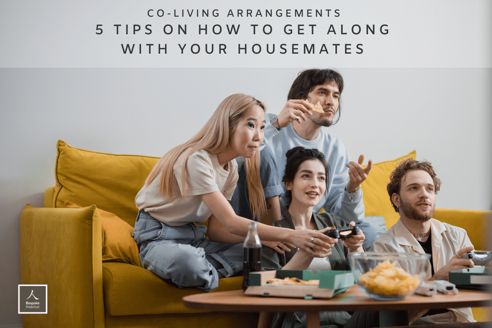 Co-Living Arrangements 5 Tips on How to Get Along with Your Housemates