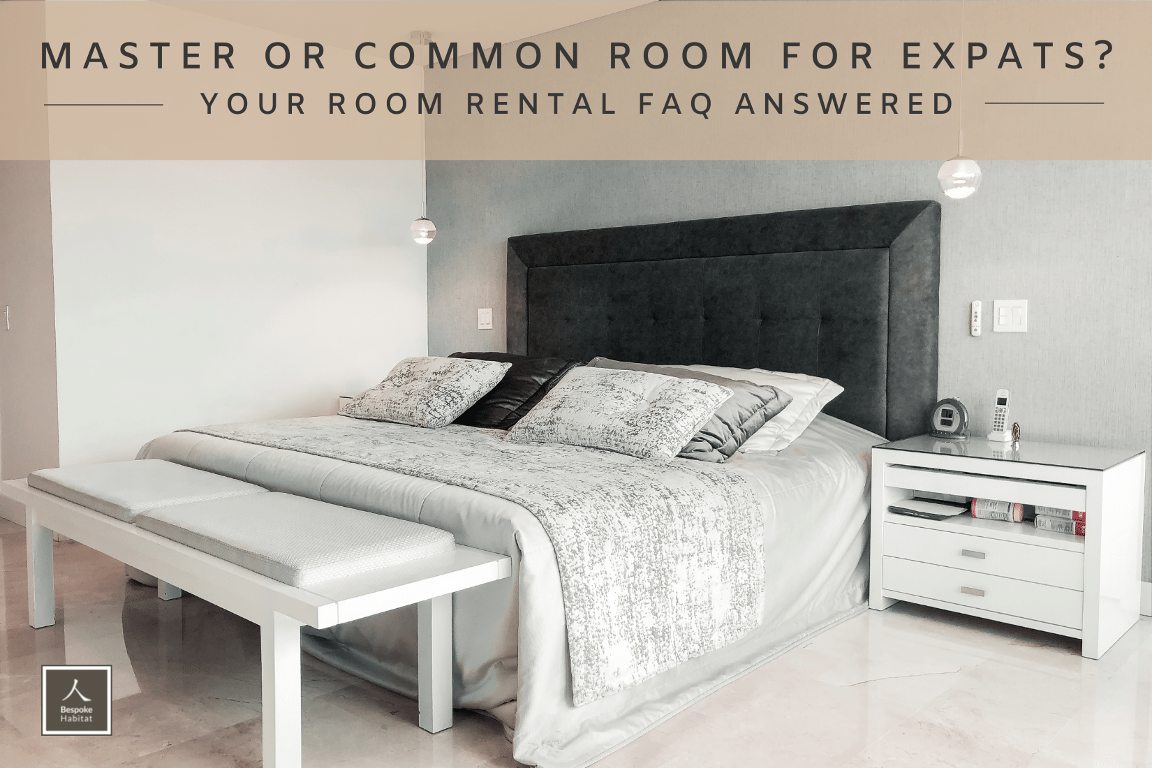 Master or Common Room for Expats Room Rental FAQ