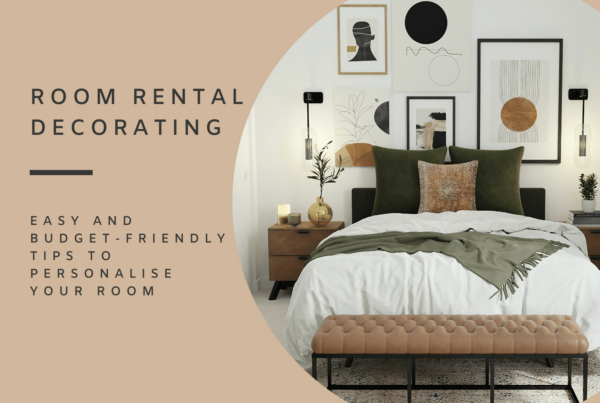 Room Rental Decorating: Easy and Budget-Friendly Tips to Personalise Your Room