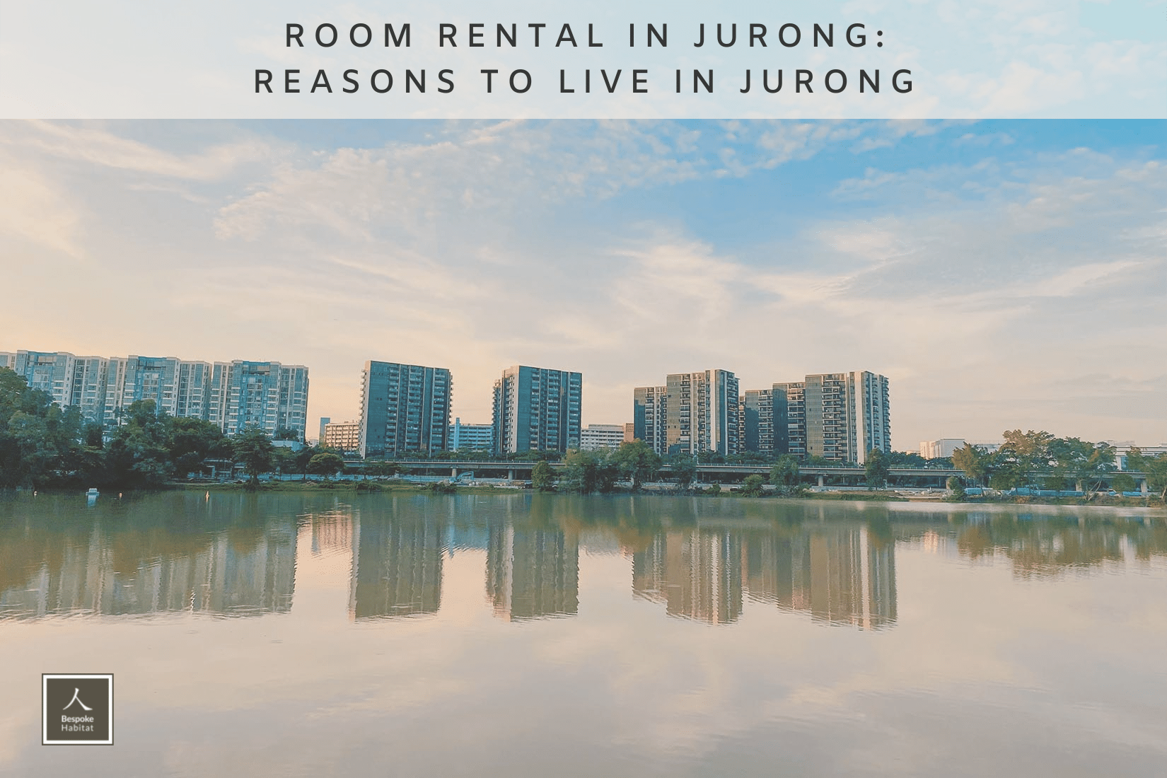 Room rental in Jurong: Reasons to live in Jurong