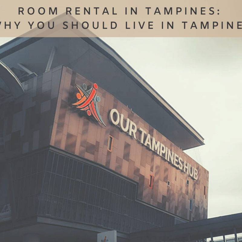 Room Rental in Tampines Why You Should Live in Tampines