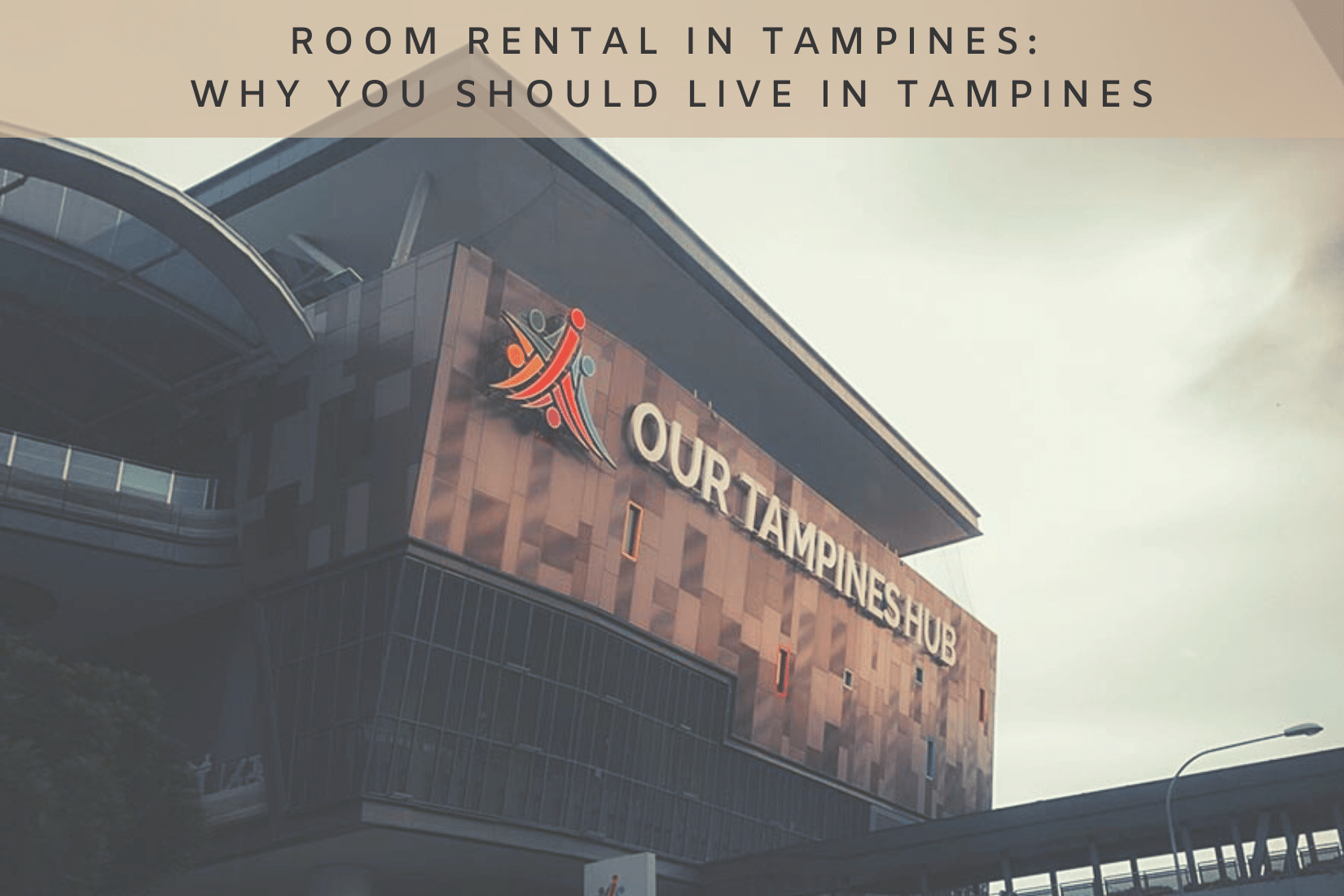 Room Rental in Tampines Why You Should Live in Tampines