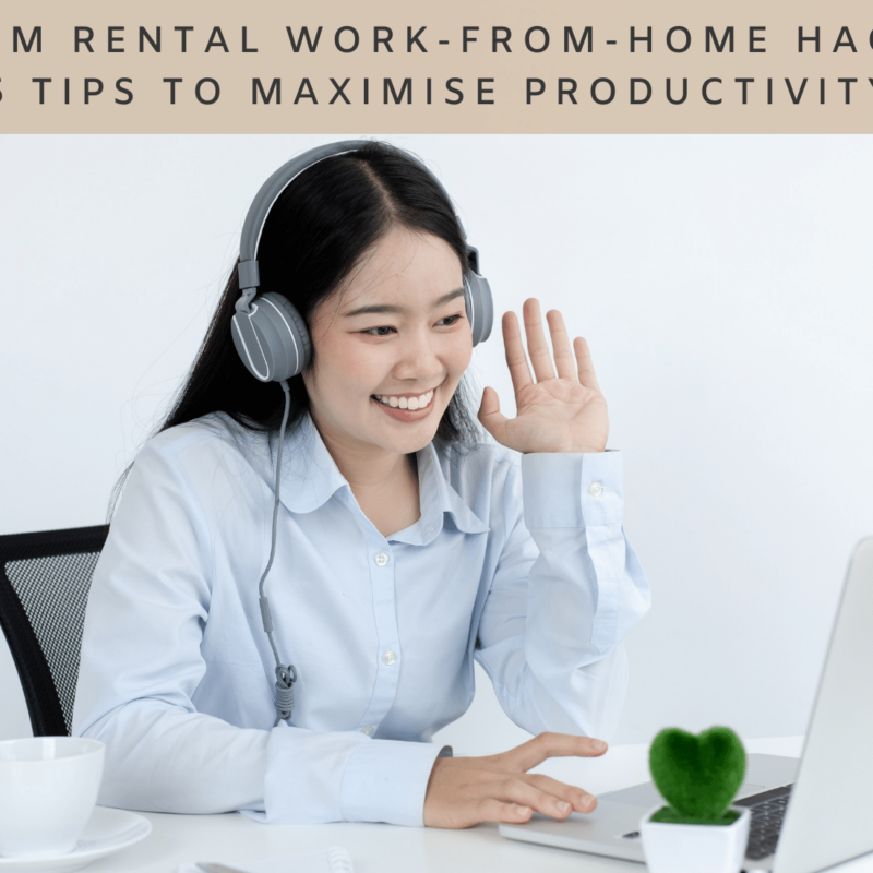 Room Rental Work-From-Home Hacks 5 Tips to Maximise Productivity