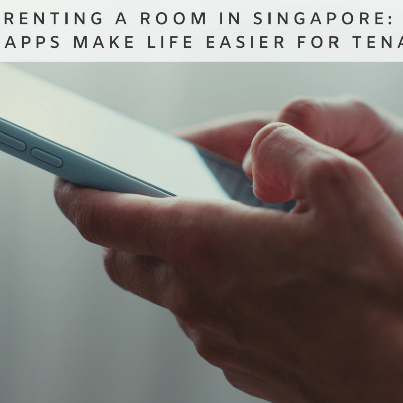 Renting a Room in Singapore how apps make life easier for tenants
