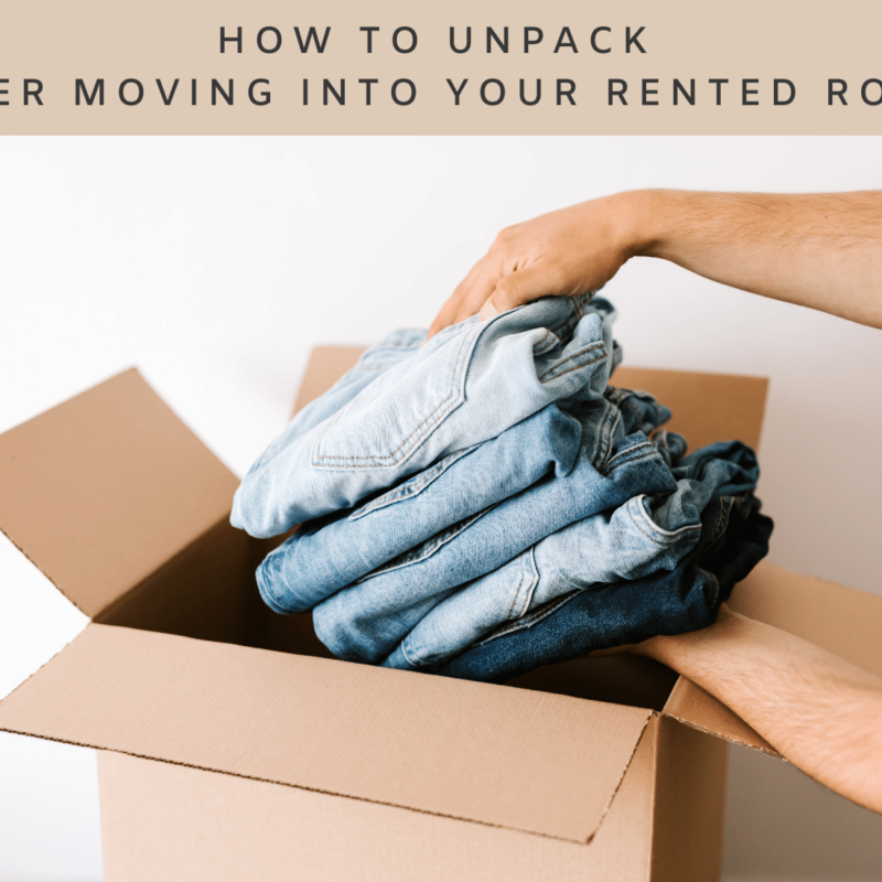 How to Unpack After Moving into Your Rented Room