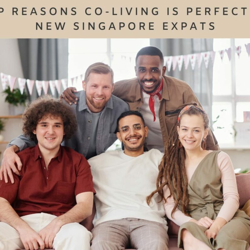 5 Top Reasons Co-living is Perfect for New Singapore Expats