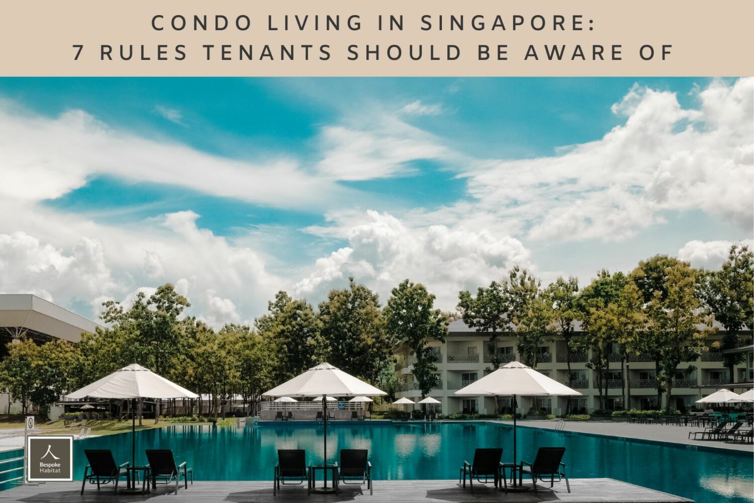 Condo living in Singapore 7 rules tenants should be aware of