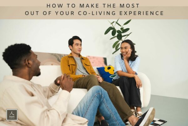 How to Make the Most Out of Your Co-living Experience