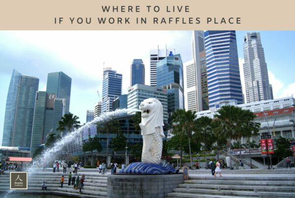 Where to Live If You Work in Raffles Place