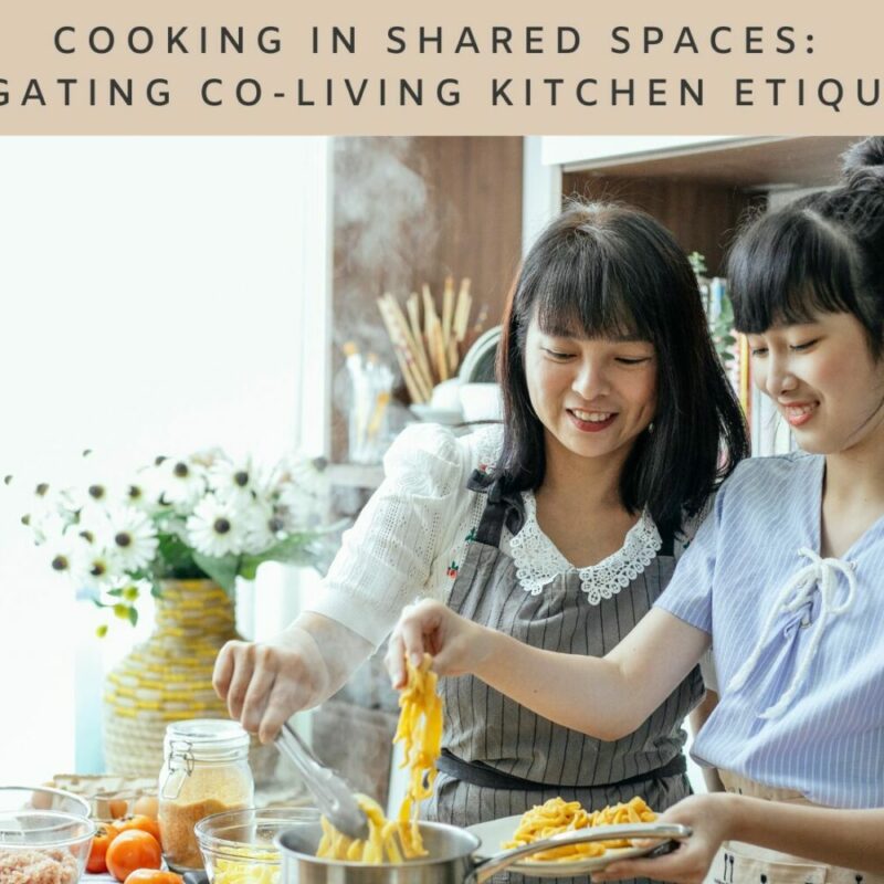 Cooking in Shared Spaces Navigating Co-living Kitchen Etiquette