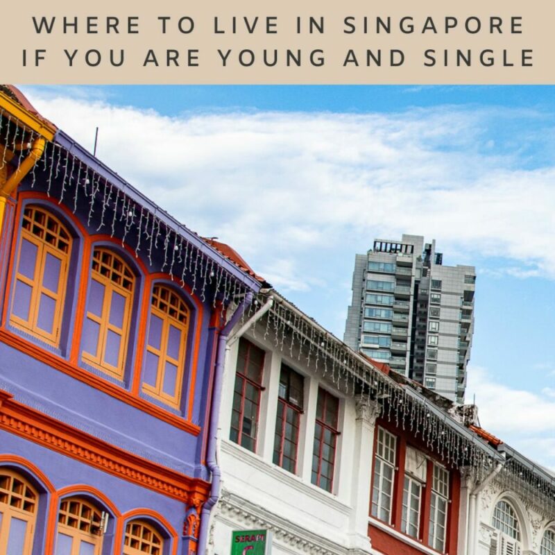 Where to live in Singapore if you’re young and single