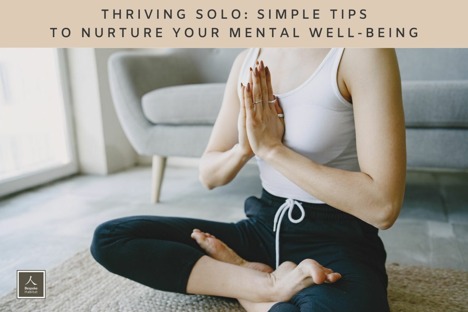 Thriving Solo Simple Tips to Nurture Your Mental Well-being