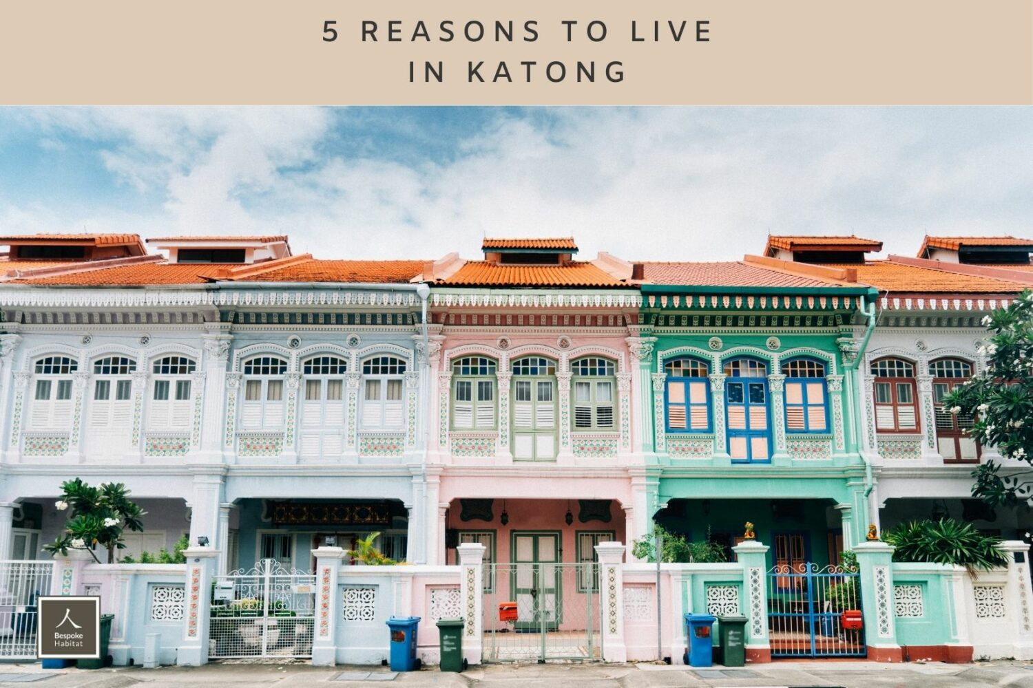 5 Reasons to Live in Katong